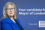 Picture of Susan Hall with text which reads: Your candidate for Mayor of London. You are safer with Susan